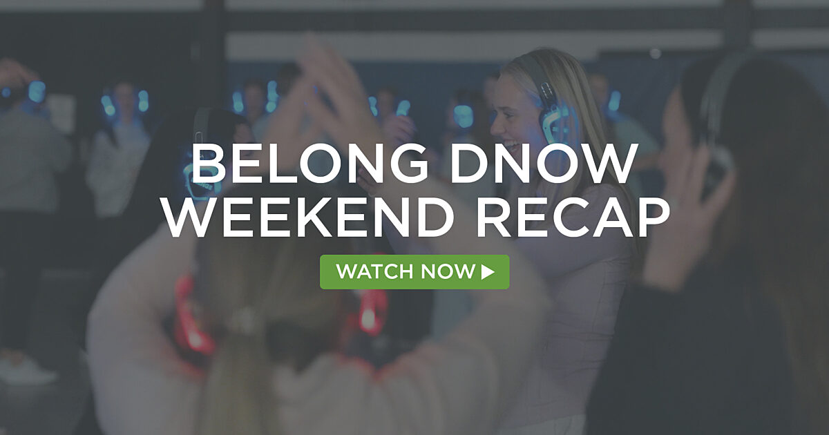 Belong DNOW Weekend Recap | Bay Leaf… | Bay Leaf Baptist Church