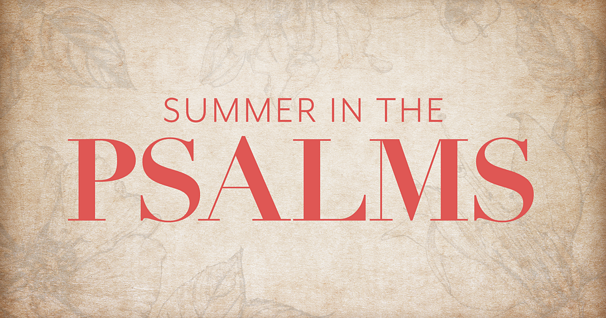 Summer In The Psalms Bay Leaf Baptist Church