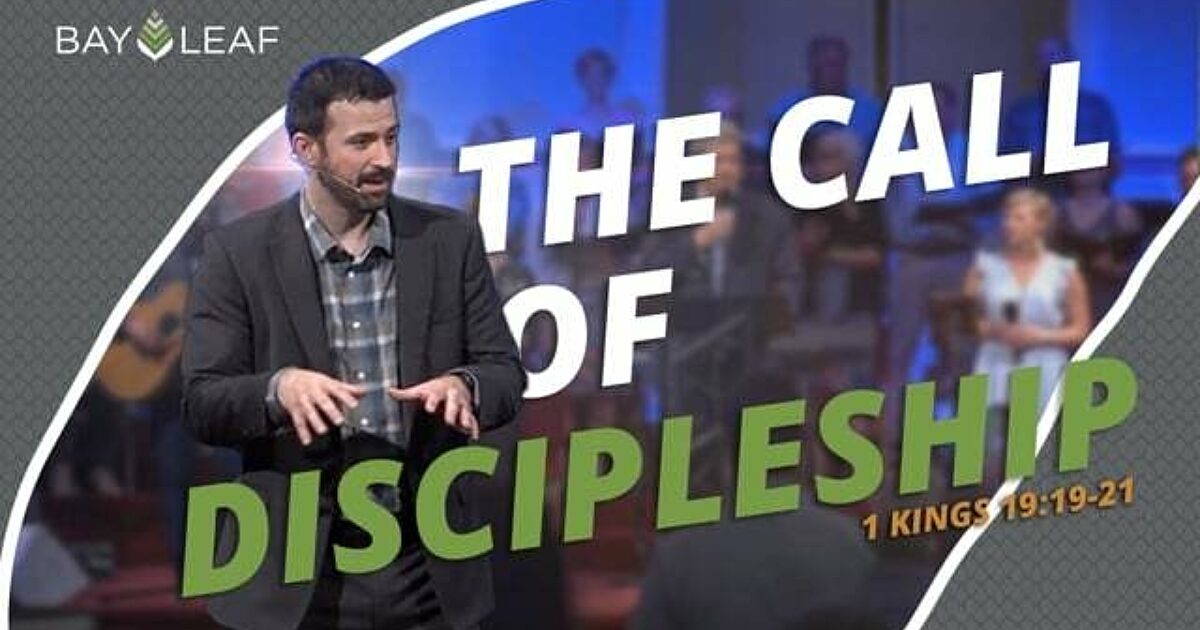 The Call of Discipleship Bay Leaf Baptist Church