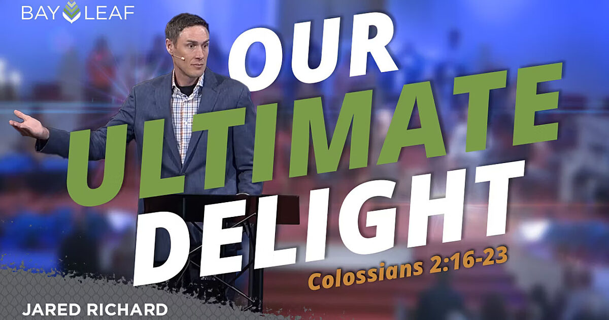 Our Ultimate Delight Bay Leaf Baptist Church