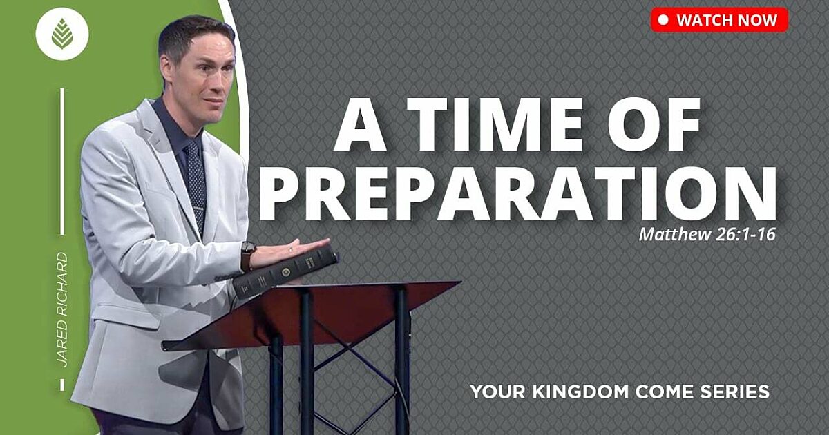 A Time of Preparation | Bay Leaf Baptist Church